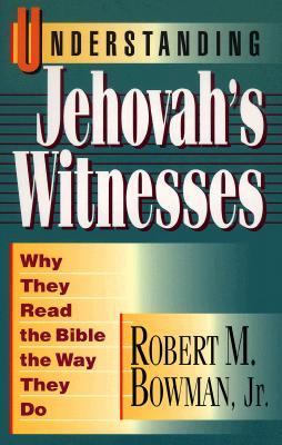 Understanding Jehovah's Witnesses : Why They Read the Bible the Way They Do N/A 9780801009952 Front Cover