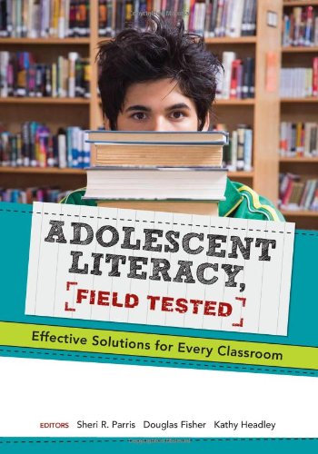 Adolescent Literacy, Field Tested Effective Solutions for Every Classroom  2009 9780872076952 Front Cover