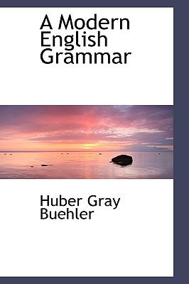 A Modern English Grammar:   2009 9781103991952 Front Cover