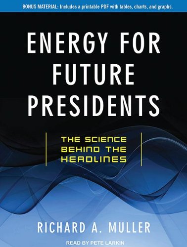Energy for Future Presidents: The Science Behind the Headlines  2012 9781452608952 Front Cover