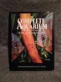 Complete Aquarium : An Encyclopedia of Tropical Freshwater Fish N/A 9781555217952 Front Cover