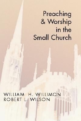 Preaching and Worship in the Small Church  N/A 9781579105952 Front Cover