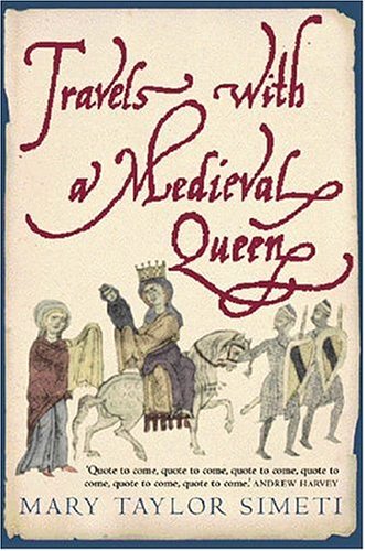 TRAVELS WITH A MEDIEVAL QUEEN N/A 9780297607953 Front Cover