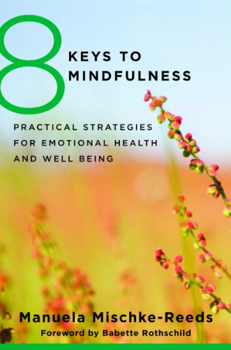 8 Keys to Practicing Mindfulness Practical Strategies for Emotional Health and Well-Being   2015 9780393707953 Front Cover