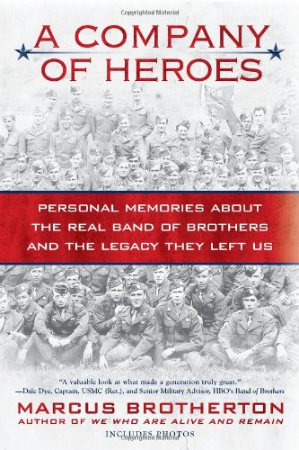 Company of Heroes Personal Memories about the Real Band of Brothers and the Legacy They Left Us N/A 9780425240953 Front Cover