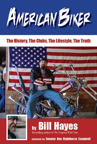 American Biker The History, the Clubs, the Lifestyle, the Truth  2010 9780615375953 Front Cover