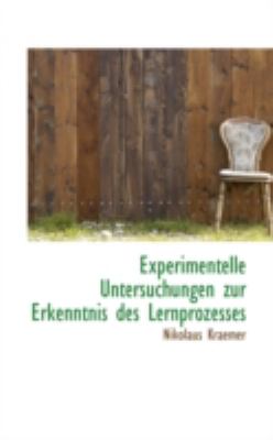 Experimentelle Untersuchungen Zur Erkenntnis des Lernprozesses  N/A 9781110978953 Front Cover