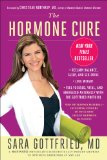 Hormone Cure Reclaim Balance, Sleep and Sex Drive; Lose Weight; Feel Focused, Vital, and Energized Naturally with the Gottfried Protocol N/A 9781451666953 Front Cover
