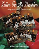 Letters for My Daughters Along with Favorite Family Recipes N/A 9781480123953 Front Cover