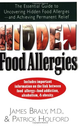 Hidden Food Allergies The Essential Guide to Uncovering Hidden Food Allergies--And Achieving Permanent Relief  2006 9781591201953 Front Cover