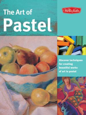Art of Pastel   2010 9781600581953 Front Cover