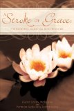 A Stroke of Grace:   2008 9781606477953 Front Cover