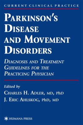 Parkinson's Disease and Movement Disorders Diagnosis and Treatment Guidelines for the Practicing Physician  2000 9781617370953 Front Cover