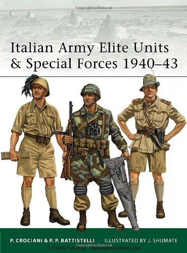Italian Army Elite Units and Special Forces 1940-43   2011 9781849085953 Front Cover