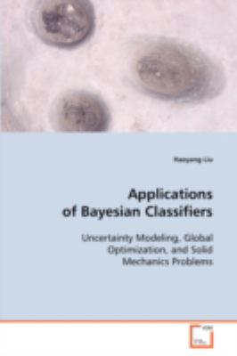 Applications of Bayesian Classifiers:   2008 9783639088953 Front Cover