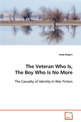 The Veteran Who Is, the Boy Who Is No More:   2008 9783639091953 Front Cover