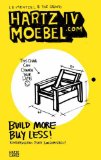 Hartz IV Moebel. com Build More Buy Less! Konstruieren Statt Konsumieren  2013 9783775733953 Front Cover