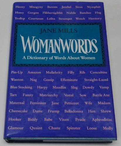 Womanwords A Dictionary of Words about Women N/A 9780029214954 Front Cover