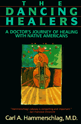 Dancing Healers A Doctor's Journey of Healing with Native Americans 61st (Reprint) 9780062503954 Front Cover