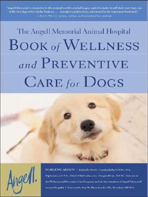 Angell Memorial Animal Hospital Book of Wellness and Preventive Care for Dogs   2003 9780071426954 Front Cover