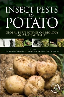 Insect Pests of Potato Global Perspectives on Biology and Management  2013 9780123868954 Front Cover