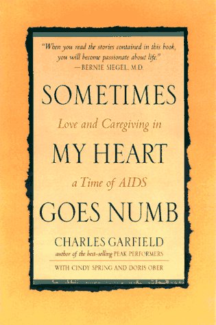 Sometimes My Heart Goes Numb Love and Caregiving in a Time of AIDS  1995 9780156004954 Front Cover