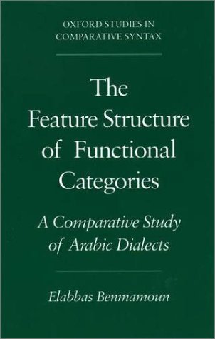 Feature Structure of Functional Categories A Comparative Study of Arabic Dialects  2000 9780195119954 Front Cover