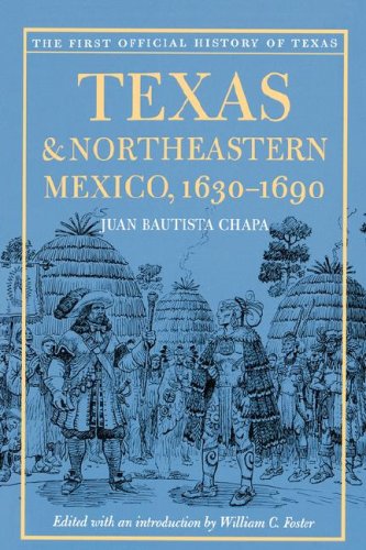 Texas and Northeastern Mexico, 1630-1690   1997 9780292717954 Front Cover