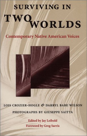 Surviving in Two Worlds Contemporary Native American Voices  1997 9780292746954 Front Cover