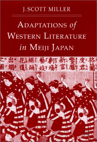 Adaptations of Western Literature in Meiji Japan   2001 (Revised) 9780312239954 Front Cover