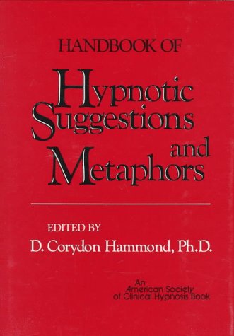 Handbook of Hypnotic Suggestions and Metaphors   1990 9780393700954 Front Cover