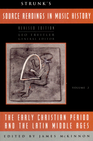 Source Readings in Music History Early Christian Period and the Latin Middle Ages 2nd 1998 (Revised) 9780393966954 Front Cover