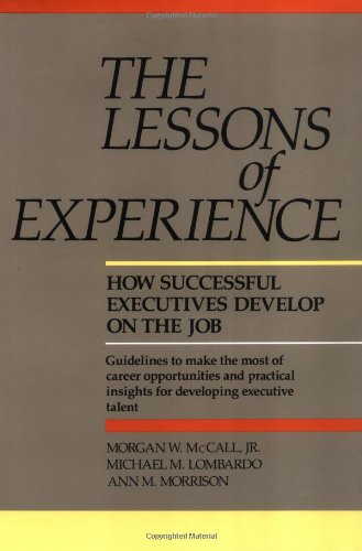 Lessons of Experience How Successful Executives Develop on the Job  1988 9780669180954 Front Cover