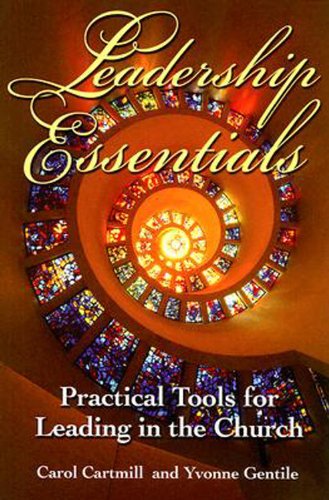 Leadership Essentials Practical Tools for Leading in the Church  2006 9780687335954 Front Cover