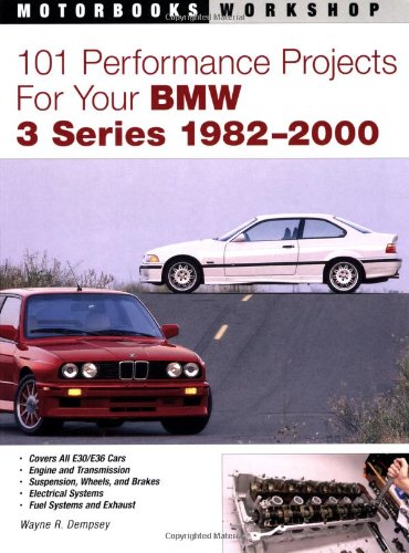 101 Performance Projects for Your BMW 3 Series 1982-2000   2006 (Revised) 9780760326954 Front Cover