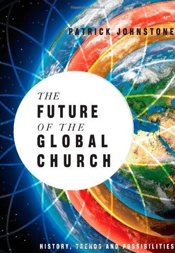 Future of the Global Church History, Trends and Possiblities N/A 9780830856954 Front Cover