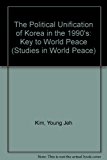 Political Unification of Korea in the 1990s Key to World Peace N/A 9780889465954 Front Cover