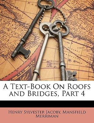 Text-Book on Roofs and Bridges, Part  N/A 9781147094954 Front Cover