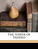 Tower of Taddeo  N/A 9781177989954 Front Cover