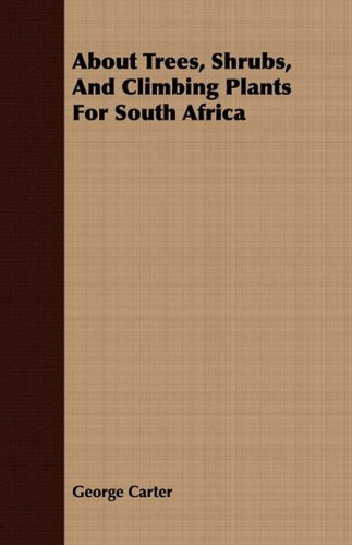 About Trees, Shrubs, and Climbing Plants for South Africa:   2008 9781409770954 Front Cover