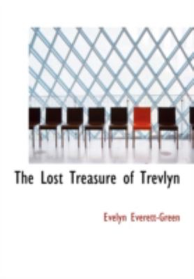 Lost Treasure of Trevlyn : A Story of the Days of the Gunpowder Plot Large Type  9781434602954 Front Cover