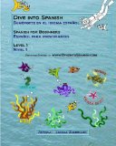 Dive into Spanish Spanish for Beginners, Level 1 N/A 9781456565954 Front Cover