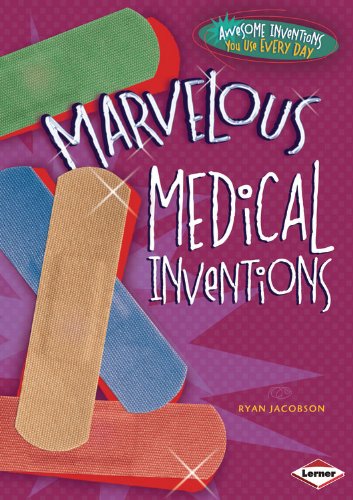 Marvelous Medical Inventions:   2013 9781467710954 Front Cover
