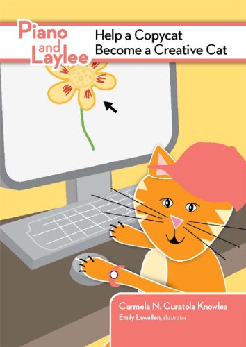 Piano and Laylee Help a Copycat Become a Creative Cat:  2011 9781564842954 Front Cover