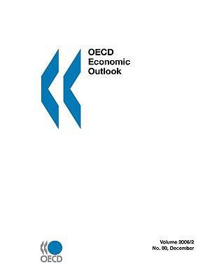 Oecd Economic Outlook December No. 80 - Volume 2006 Issue 2 N/A 9789264030954 Front Cover