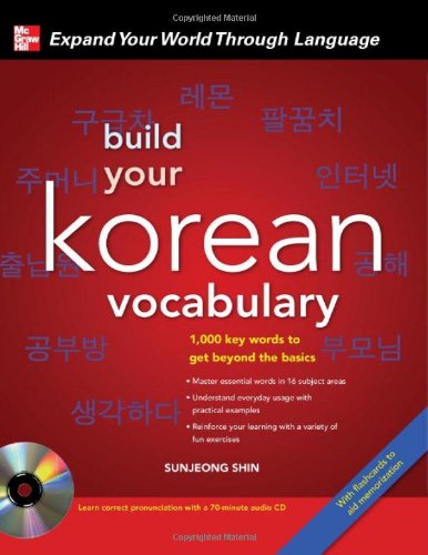 Build Your Korean Vocabulary 1,000 Key Words to Get Beyond the Basics  2011 9780071742955 Front Cover