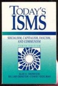 Today's Isms Socialism, Capitalism, Fascism, Communism 10th 1994 (Revised) 9780131385955 Front Cover