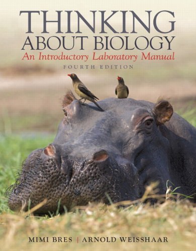 Thinking about Biology An Introductory Laboratory Manual 4th 2013 (Revised) 9780321791955 Front Cover