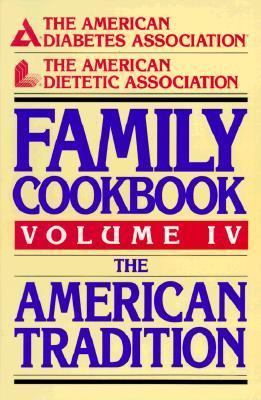 American Dietetic Asssociation Family Cookbook The American Tradition N/A 9780671766955 Front Cover