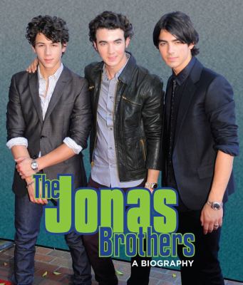 Jonas Brothers - A Biography   2009 9780740785955 Front Cover